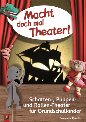 Macht doch mal Theater! von Kowolik,  Bernadett