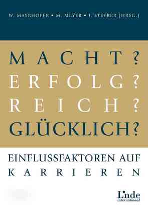 Macht? Erfolg? Reich? Glücklich? von Mayrhofer,  Wolfgang, Meyer,  Michael, Steyrer,  Johannes