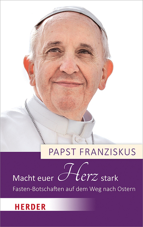 Macht euer Herz stark von Biallowons,  Simon, Franziskus (Papst)