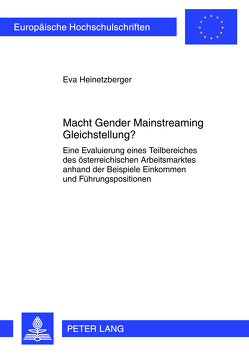 Macht Gender Mainstreaming Gleichstellung? von Heinetzberger,  Eva