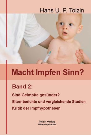 Macht Impfen Sinn? Band 2 von Tolzin,  Hans U. P.