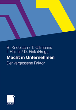 Macht in Unternehmen von Fink,  Dietmar, Hajnal,  Ivo, Knoblach,  Bianka, Oltmanns,  Torsten