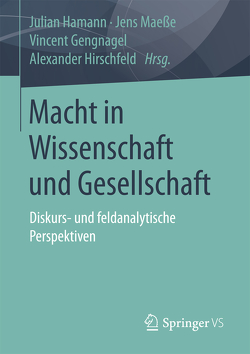 Macht in Wissenschaft und Gesellschaft von Gengnagel,  Vincent, Hamann,  Julian, Hirschfeld,  Alexander, Maeße,  Jens