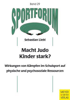 Macht Judo Kinder stark? von Liebl,  Sebastian