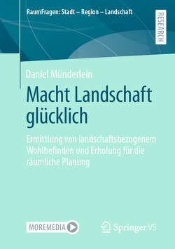 Macht Landschaft glücklich von Münderlein,  Daniel