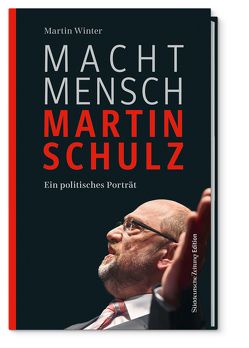 Macht Mensch Martin Schulz von Winter,  Martin