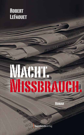 Macht. Missbrauch. von LeFaouet,  Robert