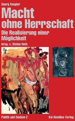 Macht ohne Herrschaft von Heister,  Hanns W, Huth,  Stefan, Knepler,  Georg, Knepler,  John, Mayer,  Günter, Mittenzwei,  Werner, Wekwerth,  Manfred, Wicke,  Peter