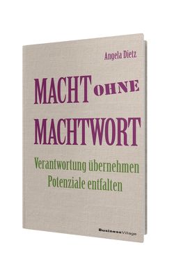 Macht ohne Machtwort von Dietz,  Angela