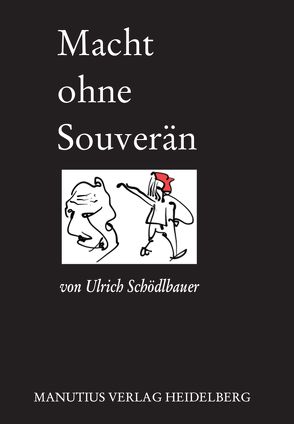 Macht ohne Souverän von Schödlbauer,  Ulrich