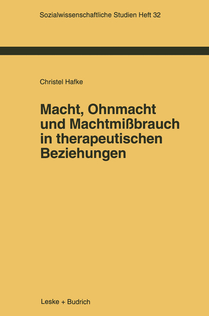 Macht, Ohnmacht und Machtmißbrauch in therapeutischen Beziehungen von Hafke,  Christel