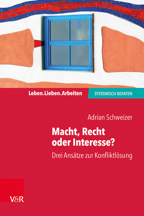 Macht, Recht oder Interesse? von Schweitzer,  Jochen, Schweizer,  Adrian, von Schlippe,  Arist