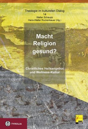 Macht Religion gesund? von Ruckenbauer,  Hans W, Schaupp,  Walter