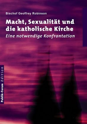 Macht, Sexualität und die katholische Kirche von Robinson,  Geoffrey