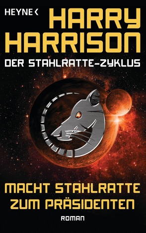 Macht Stahlratte zum Präsidenten von Harrison,  Harry, Schlück,  Thomas