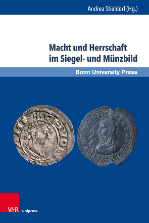 Macht und Herrschaft im Siegel- und Münzbild von Brüggen,  Elke, Drös,  Harald, Emmerig,  Hubert, Fried,  Torsten, Kellermann,  Karina, Leuchtenberg,  Jasmin, Soffientino,  Francesca, Steinbach,  Sebastian, Stieldorf,  Andrea