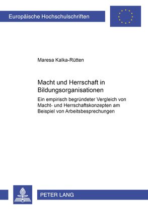 Macht und Herrschaft in Bildungsorganisationen von Kalka-Rütten,  Maresa