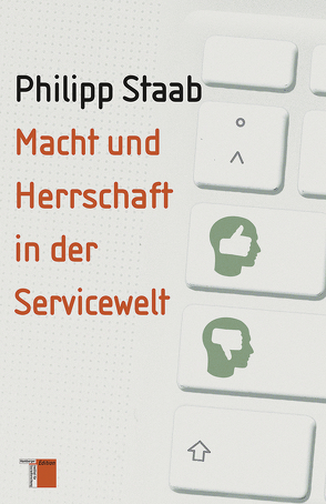 Macht und Herrschaft in der Servicewelt von Staab,  Philipp