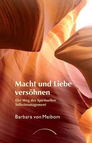 Macht und Liebe versöhnen von von Meibom,  Barbara