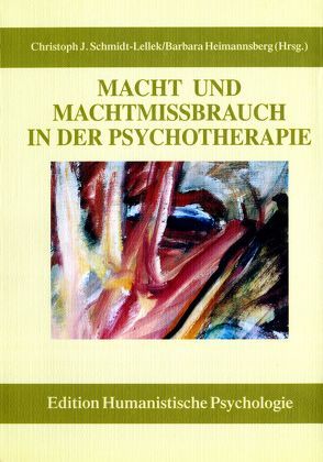 Macht und Machtmissbrauch in der Psychotherapie von Heimannsberg,  Barbara, Schmidt-Lellek,  Christoph