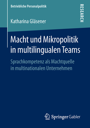 Macht und Mikropolitik in multilingualen Teams von Gläsener,  Katharina