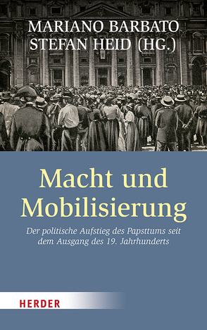 Macht und Mobilisierung von Barbato,  Mariano, Heid,  Stefan