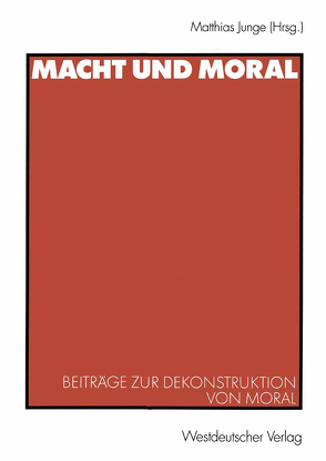 Macht und Moral von Junge,  Matthias