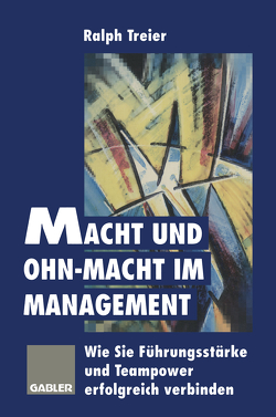 Macht und Ohn-Macht im Management von Treier,  Ralph