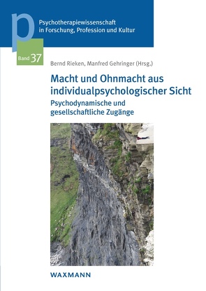 Macht und Ohnmacht aus individualpsychologischer Sicht von Eife,  Gisela, Gehringer,  Manfred, Neumeier,  Sarah, Oberegelsbacher,  Dorothea, Popp,  Reinhold, Rieken,  Bernd, Sasse,  Heiner, Schumitz,  Heidrun, Sindelar,  Brigitte, Stark,  Patrick, Wölfle,  Roland