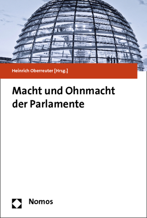 Macht und Ohnmacht der Parlamente von Oberreuter,  Heinrich