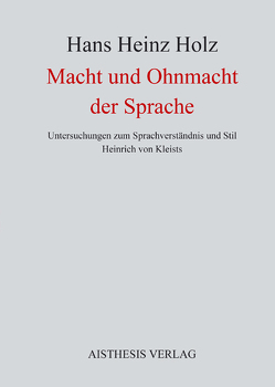 Macht und Ohnmacht der Sprache von Holz,  Hans Heinz