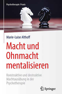 Macht und Ohnmacht mentalisieren von Althoff,  Marie-Luise