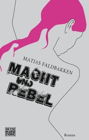 Macht und Rebel von Faldbakken,  Matias, Schmidt-Henkel,  Hinrich