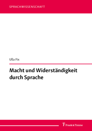 Macht und Widerständigkeit durch Sprache von Fix,  Ulla