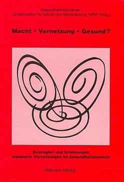 Macht – Vernetzung – Gesund? von Göpel,  Eberhard, Hölling,  Günther, Jungk,  S, Kardorff,  Ernst von, Petersen,  Erik, Schneider-Wohlfart,  U, Trensch,  Doreen