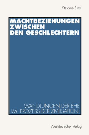 Machtbeziehungen zwischen den Geschlechtern von Ernst,  Stefanie