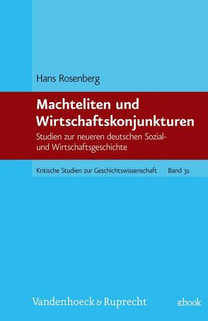 Machteliten und Wirtschaftskonjunkturen von Rosenberg,  Hans