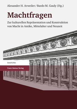 Machtfragen von Arweiler,  Alexander, Gauly,  Bardo M.