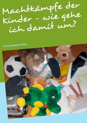 Machtkämpfe der Kinder – wie gehe ich damit um? von Rupf,  Thomas