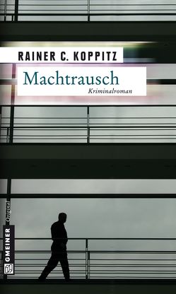 Machtrausch von Koppitz,  Rainer C.