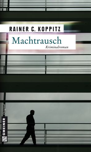 Machtrausch von Koppitz,  Rainer C.