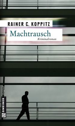 Machtrausch von Koppitz,  Rainer C.
