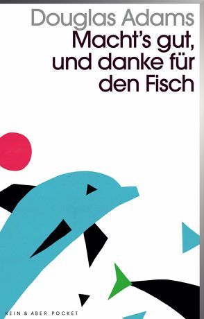 Macht`s gut und danke für den Fisch von Adams,  Douglas, Schwarz,  Benjamin