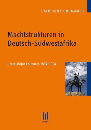 Machtstrukturen in Deutsch-Südwestafrika von Grünwald,  Catherina