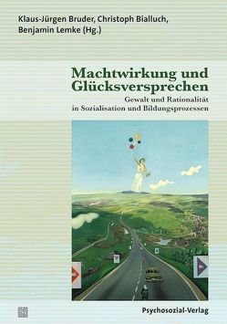 Machtwirkung und Glücksversprechen von Bialluch,  Christoph, Bierhoff,  Burkhard, Boehnke,  Klaus, Brenssell,  Ariane, Bruder,  Klaus-Jürgen, Bultmann,  Torsten, Christen,  Christian, Deutschmann,  Ulrich, Dilg,  Jenny Marielle, Ensslin,  Gottfried, Findeisen,  Uwe, Gellermann,  Ulrich, Girod,  Regina, Huisken,  Freerk, Köpp,  Werner, Lemke,  Benjamin, Menschik-Bendele,  Jutta, Nachtigall,  Andrea, Nicolay,  Philipp, Ottomeyer,  Klaus, Schmid,  Martin, Seidler,  Christoph, Slunecko,  Thomas, Uhlig,  Tom D., Weidemann,  Doris, Witsch,  Franz, Wong,  Becky