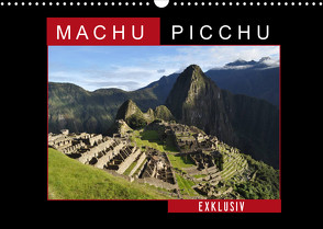 Machu Picchu – Exklusiv (Wandkalender 2023 DIN A3 quer) von Louis,  Fabu