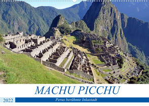 MACHU PICCHU, Perus berühmte Inkastadt (Wandkalender 2022 DIN A2 quer) von Senff,  Ulrich