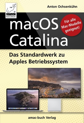 macOS Catalina – das Standardwerk zu Apples Betriebssystem – PREMIUM Videobuch von Anton,  Ochsenkühn