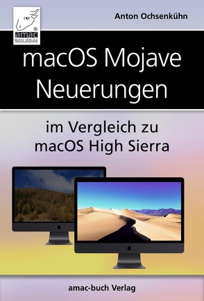 macOS Mojave Neuerungen von Ochsenkühn,  Anton