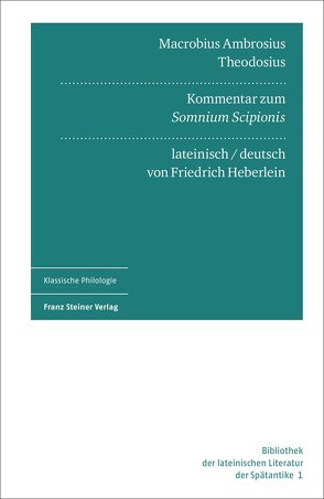 Macrobius Ambrosius Theodosius: Kommentar zum „Somnium Scipionis“ von Heberlein,  Friedrich, Tornau,  Christian